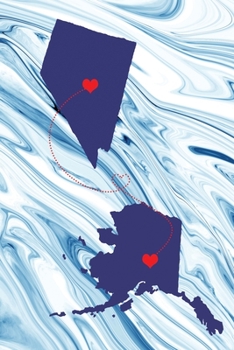 Long Distance Out of State Journal: Nevada & Alaska (Two Souls One Heart US States Diary Notebook)