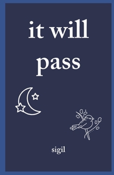 It Will Pass: It Has to