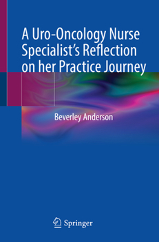 Paperback A Uro-Oncology Nurse Specialist's Reflection on Her Practice Journey Book