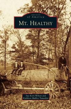 Mt. Healthy (Images of America: Ohio) - Book  of the Images of America: Ohio