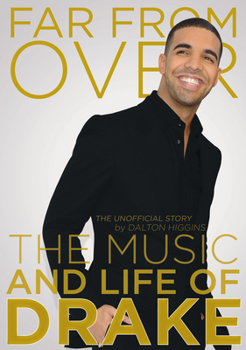 Paperback Far from Over: The Music and Life of Drake Book