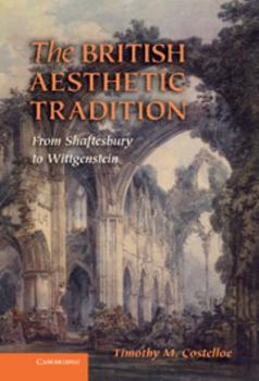Hardcover The British Aesthetic Tradition: From Shaftesbury to Wittgenstein Book