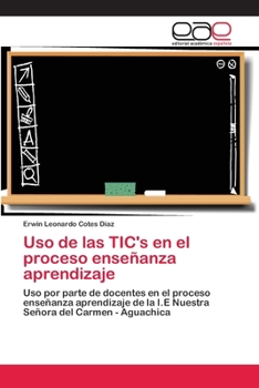 Paperback Uso de las TIC's en el proceso enseñanza aprendizaje [Spanish] Book