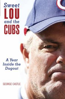 Paperback Sweet Lou and the Cubs: A Year Inside the Dugout Book