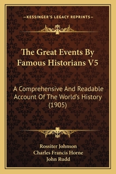 Paperback The Great Events By Famous Historians V5: A Comprehensive And Readable Account Of The World's History (1905) Book