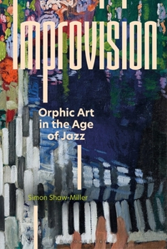 Hardcover Improvision: Orphic Art in the Age of Jazz Book