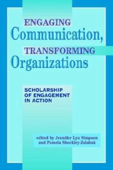 Hardcover Engaging Communication, Transforming Organizations: Scholarship of Engagement in Action Book