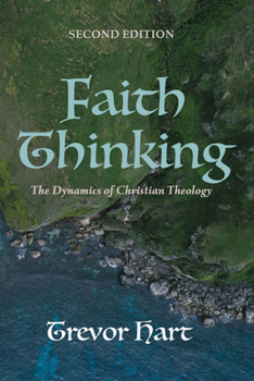 Paperback Faith Thinking, Second Edition: The Dynamics of Christian Theology Book