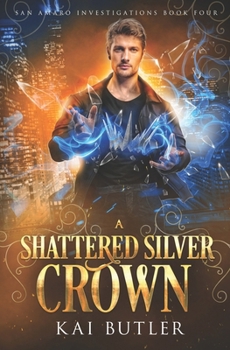A Shattered Silver Crown - Book #4 of the San Amaro Investigations