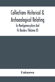 Paperback Collections Historical & Archaeological Relating To Montgomeryshire And Its Borders (Volume X) Book
