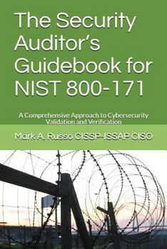 Paperback The Security Auditor's Guidebook for NIST 800-171: A Comprehensive Approach to Cybersecurity Validation and Verification Book