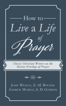 Paperback How to Live a Life of Prayer Book