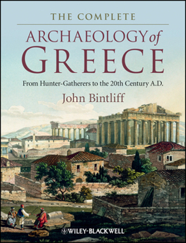 Paperback The Complete Archaeology of Greece: From Hunter-Gatherers to the 20th Century A.D. Book