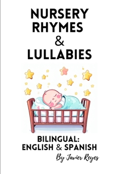 Paperback Nursery Rhymes and Lullabies: Bilingual Spanish & English Book