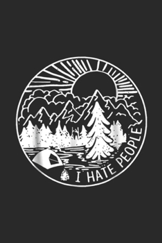 I Hate People: I Hate People I Love Camping Funny Journal/Notebook Blank Lined Ruled 6x9 100 Pages