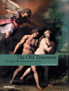 Paperback The Old Testament: Through 100 Masterpieces of Art Book