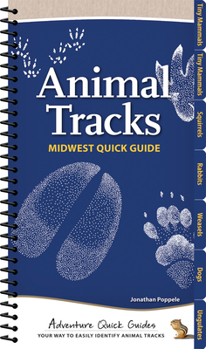 Spiral-bound Animal Tracks of the Midwest: Your Way to Easily Identify Animal Tracks Book