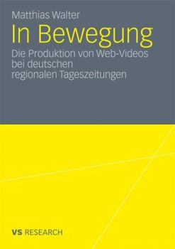 In Bewegung: Die Produktion Von Web-Videos Bei Deutschen Regionalen Tageszeitungen