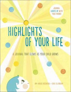 Highlights of Your Life: A Journal That Glows as Your Child Grows