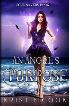 An Angel's Purpose - Book #2 of the Soul Savers