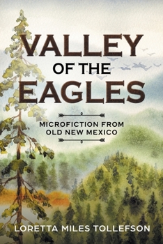 Paperback Valley of the Eagles: Microfiction from Old New Mexico Book