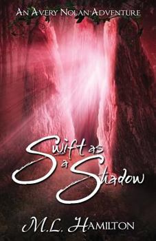 Swift as a Shadow - Book #1 of the Avery Nolan