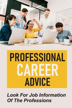 Professional Career Advice: Look For Job Information Of The Professions: Career Guide Test