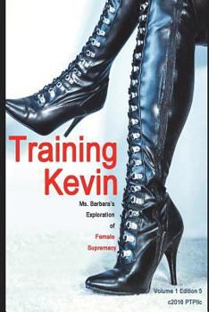 Paperback Training Kevin: Ms. Barbara's Exploration of Female Supremacy Book