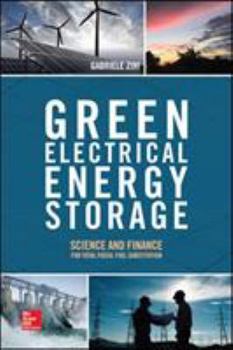 Hardcover Green Electrical Energy Storage: Science and Finance for Total Fossil Fuel Substitution Book