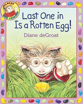 Last One in Is a Rotten Egg! - Book  of the Gilbert and Friends