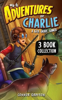 Paperback Adventures of Charlie: A 6th Grade Gamer #4-6 (3 Book Collection) Book