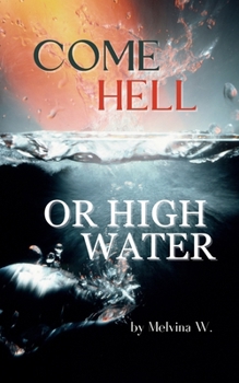 Paperback Come Hell or High Water Book