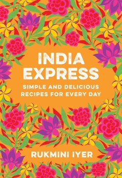 Paperback India Express: Simple and Delicious Recipes for Every Day Book