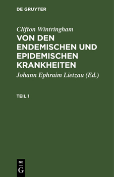 Hardcover Clifton Wintringham: Von Den Endemischen Und Epidemischen Krankheiten. Teil 1 [German] Book