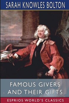 Paperback Famous Givers and Their Gifts (Esprios Classics) Book