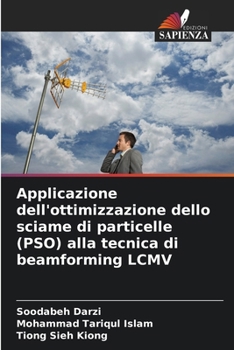 Applicazione dell'ottimizzazione dello sciame di particelle (PSO) alla tecnica di beamforming LCMV (Italian Edition)