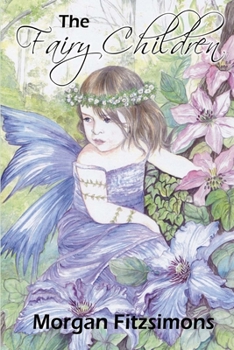 Paperback The Fairy Children: Fitztown Hidden Gate Tale book 1 Book