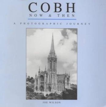 Paperback Cobh now & then: A photographic journey Book