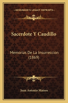 Sacerdote Y Caudillo; (Memorias De La Insurrección): Novela Histórica (Spanish Edition)