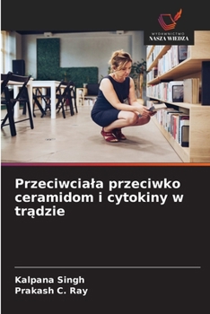 Przeciwciala przeciwko ceramidom i cytokiny w tradzie (Polish Edition)