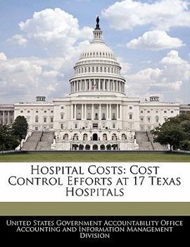 Paperback Hospital Costs: Cost Control Efforts at 17 Texas Hospitals Book
