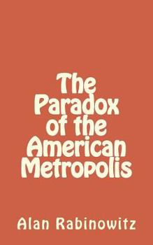 Paperback The Paradox of the American Metropolis Book