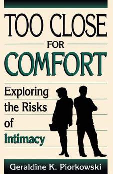Paperback Too Close for Comfort: Exploring the Risk of Intimacy Book