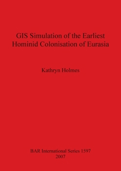 Paperback GIS Simulation of the Earliest Hominid Colonisation of Eurasia Book