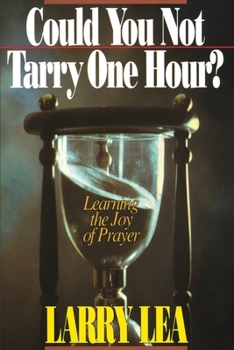 Paperback Could You Not Tarry: Learning the Joy of Prayer Book