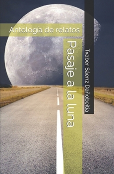 Paperback Pasaje a la luna: Antología de relatos largos [Spanish] Book