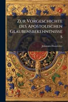 Paperback Zur Vorgeschichte des Apostolischen Glaubensbekenntnisses [German] Book