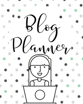 Paperback Blog Planner: Organizer and Business Journal for Blog Management Monthly Tracking Book
