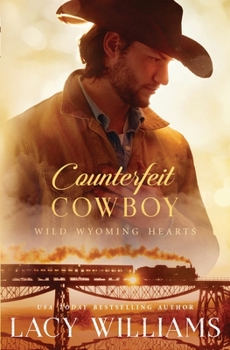 Counterfeit Cowboy - Book #2 of the Wild Wyoming Hearts