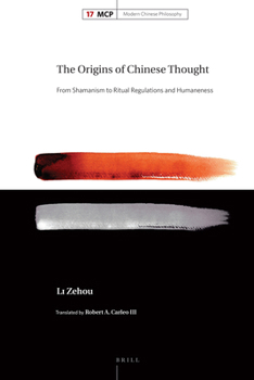 Hardcover The Origins of Chinese Thought: From Shamanism to Ritual Regulations and Humaneness Book